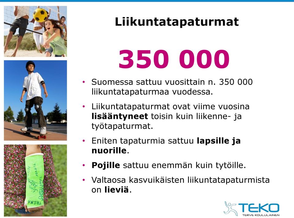 Liikuntatapaturmat ovat viime vuosina lisääntyneet toisin kuin liikenne- ja