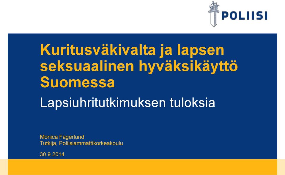 Lapsiuhritutkimuksen tuloksia Monica