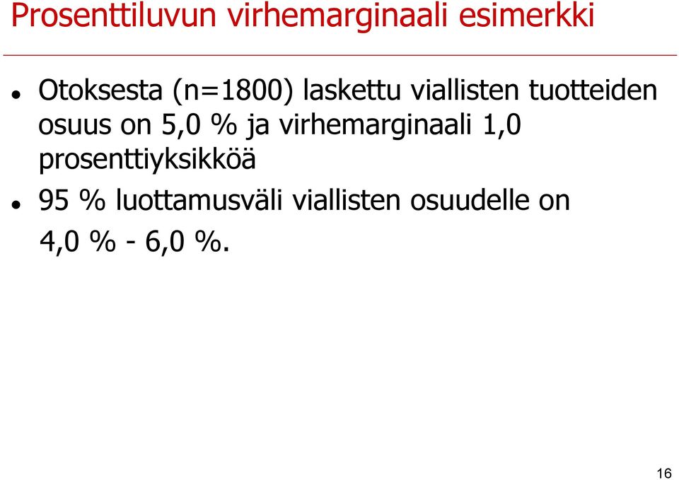 5,0 % ja virhemarginaali 1,0 prosenttiyksikköä 95 %