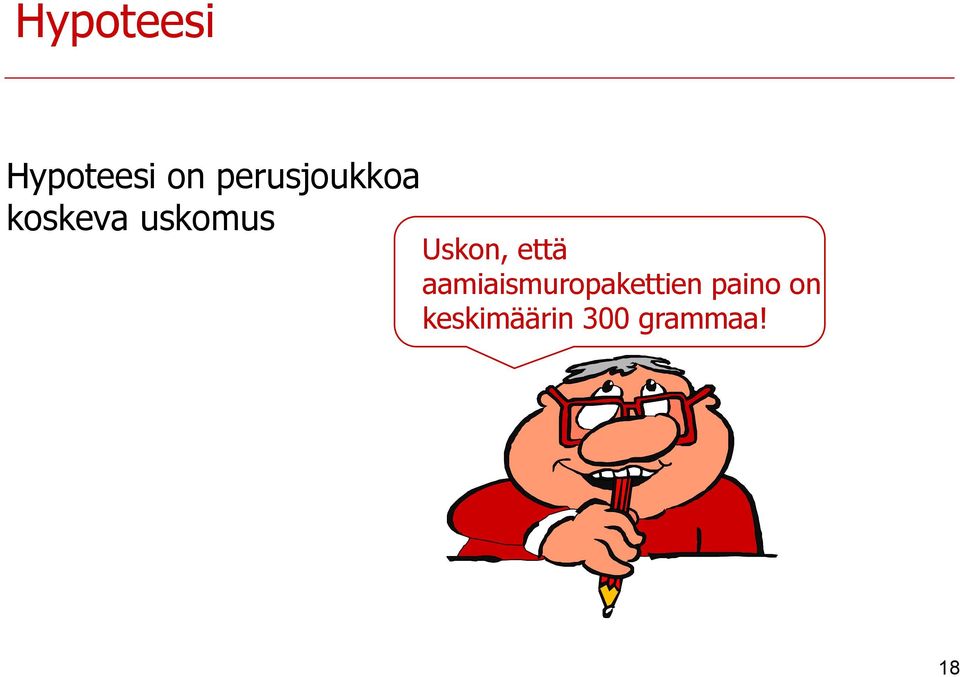 Uskon, että