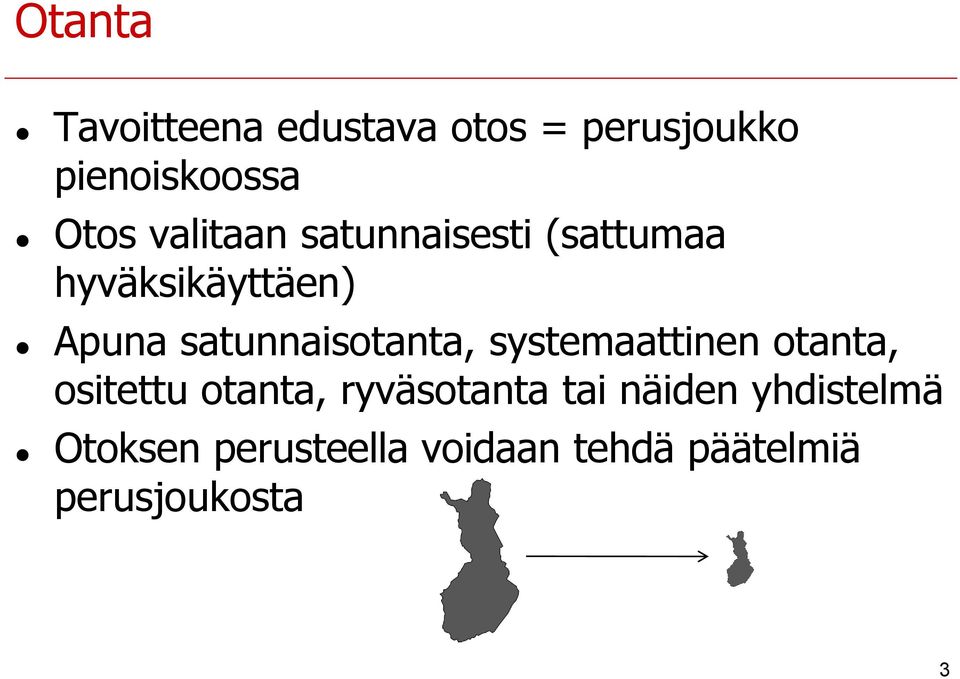 satunnaisotanta, systemaattinen otanta, ositettu otanta,