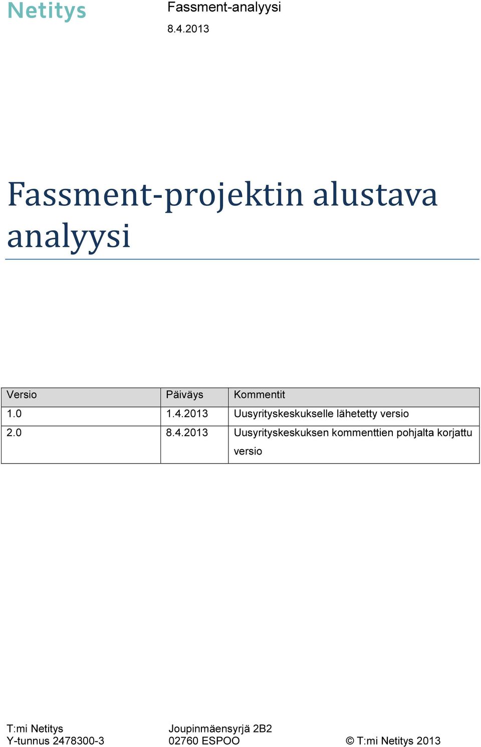 2013 Uusyrityskeskukselle lähetetty versio 2.