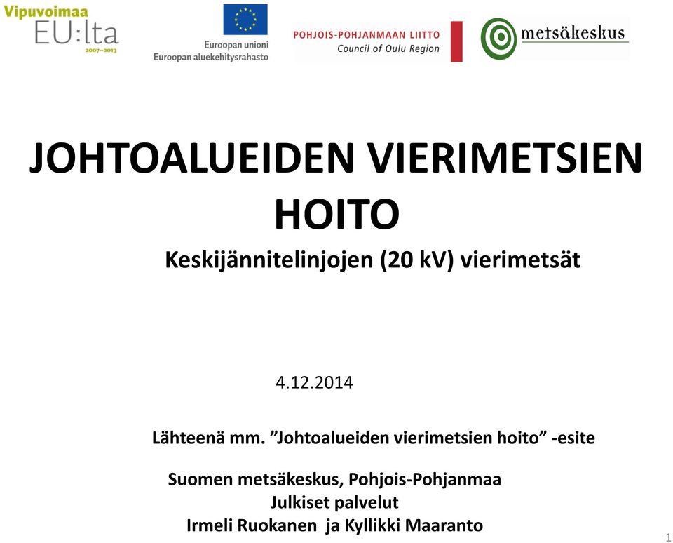 Johtoalueiden vierimetsien hoito -esite Suomen