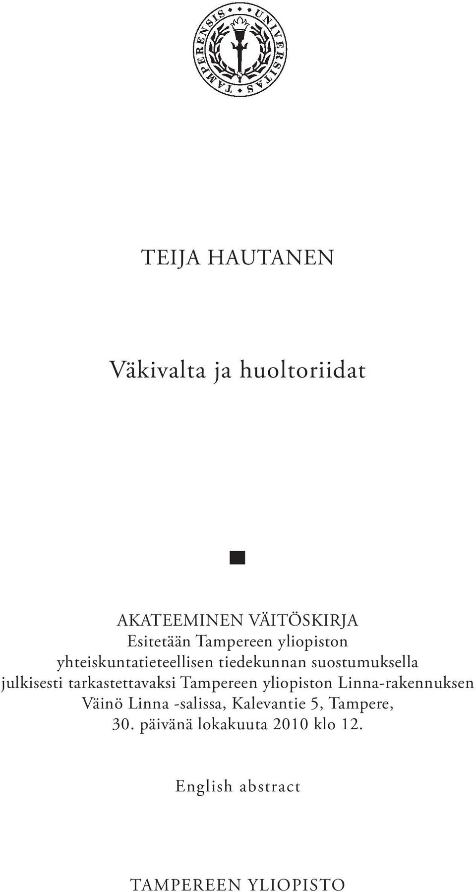 tarkastettavaksi Tampereen yliopiston Linna-rakennuksen Väinö Linna -salissa,