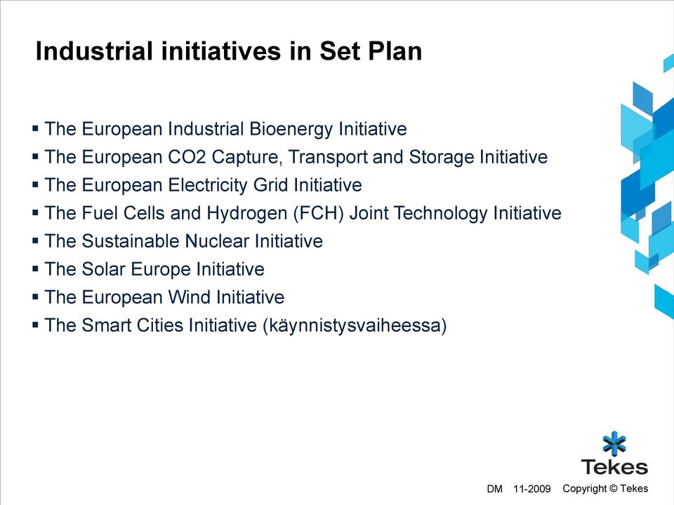 and Hydrogen (FCH) Joint Technology Initiative The Sustainable Nuclear Initiative The Solar