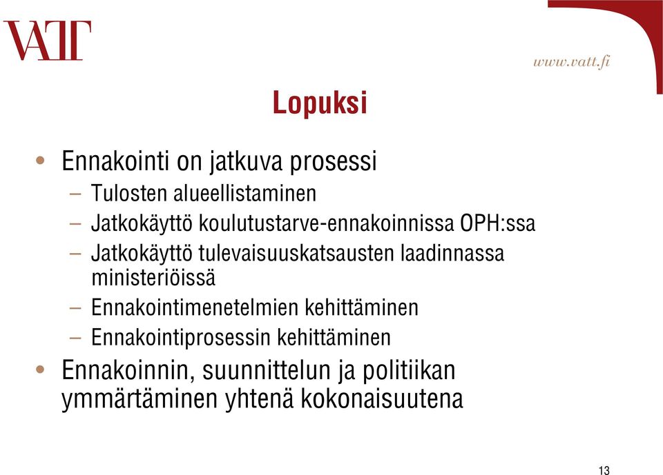 laadinnassa ministeriöissä Ennakointimenetelmien kehittäminen