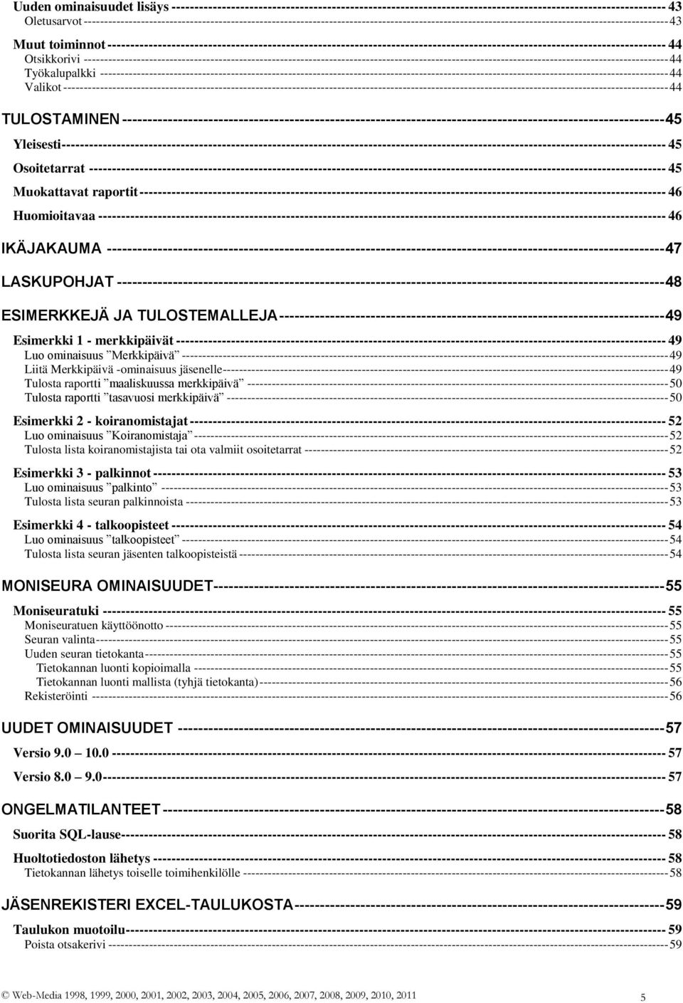 -------------------------------------------------------------------------------------------------------------------------- 44 Otsikkorivi