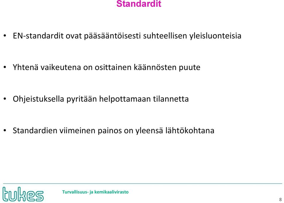 osittainen käännösten puute Ohjeistuksella pyritään