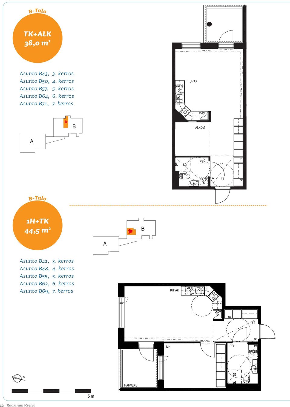 kerros B-Talo 1H+TK 44,5 m 2 Asunto B41, 3. kerros Asunto B48, 4.