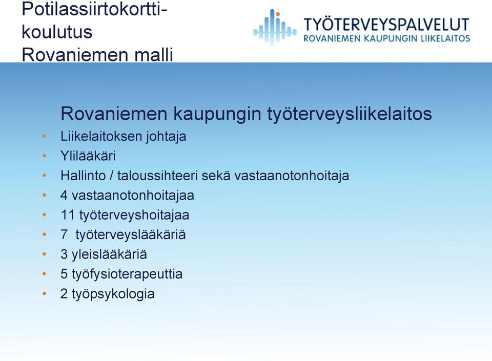 taloussihteeri sekä vastaanotonhoitaja 4 vastaanotonhoitajaa 11