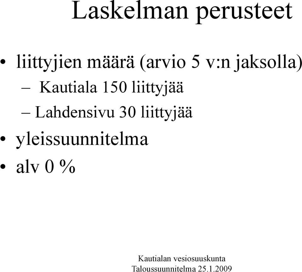 Kautiala 150 liittyjää