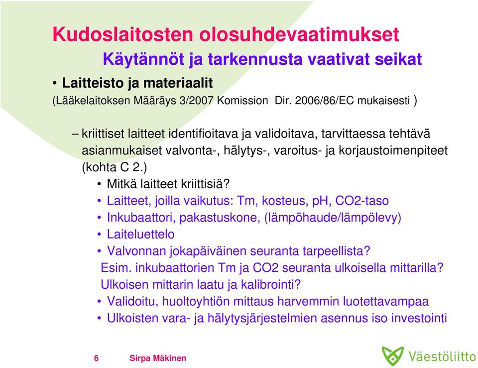 ) Mitkä laitteet kriittisiä?