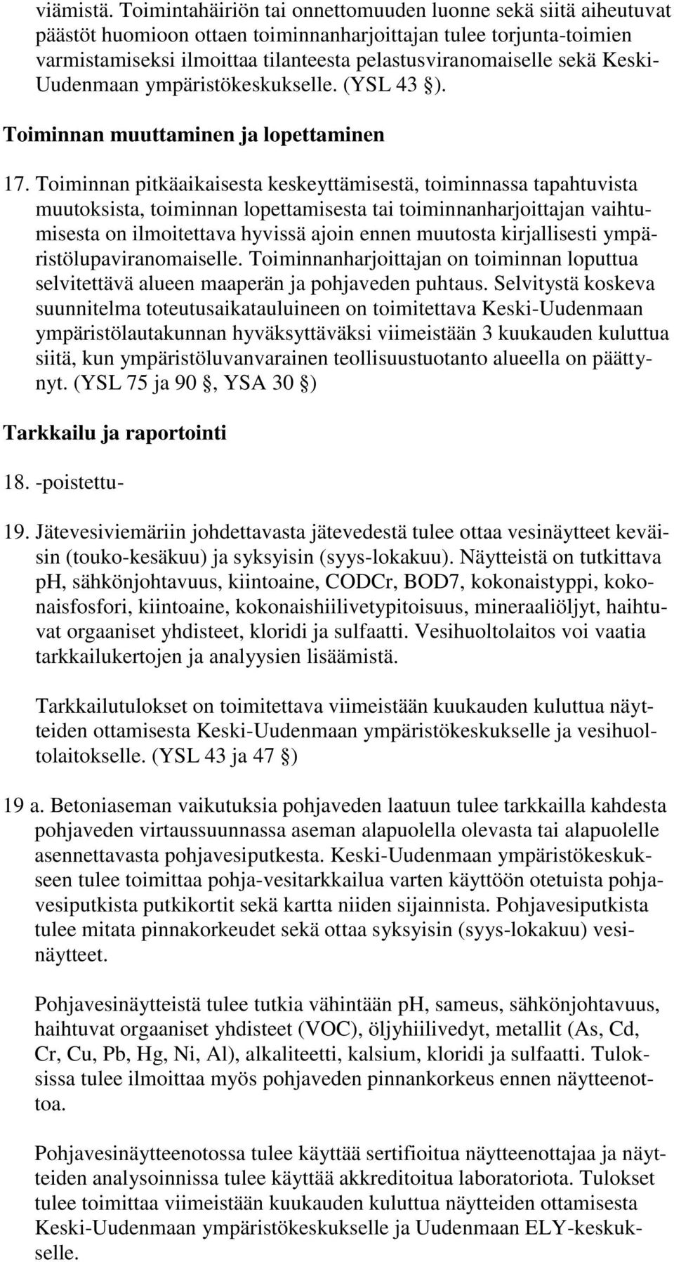 Keski- Uudenmaan ympäristökeskukselle. (YSL 43 ). Toiminnan muuttaminen ja lopettaminen 17.