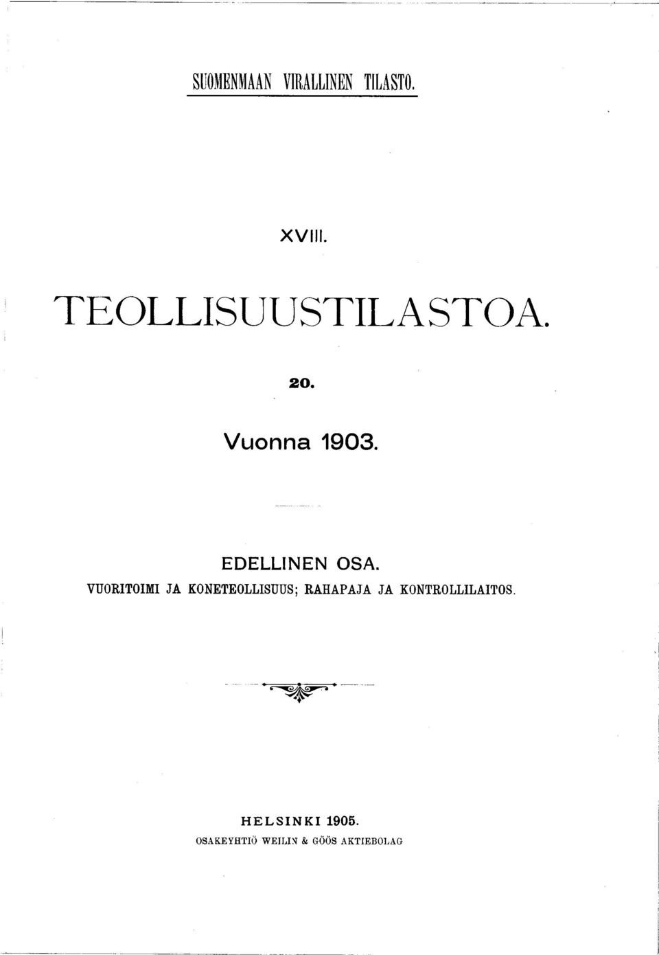 VUORITOIMI JA KONETEOLLISUUS; RAHAPAJA JA