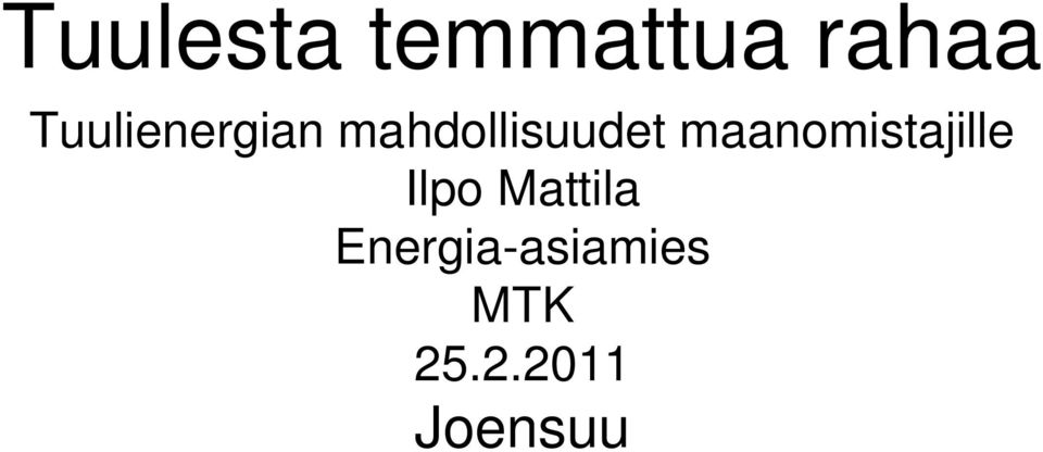 maanomistajille Ilpo Mattila