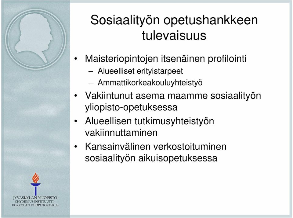 Vakiintunut asema maamme sosiaalityön yliopisto-opetuksessa Alueellisen