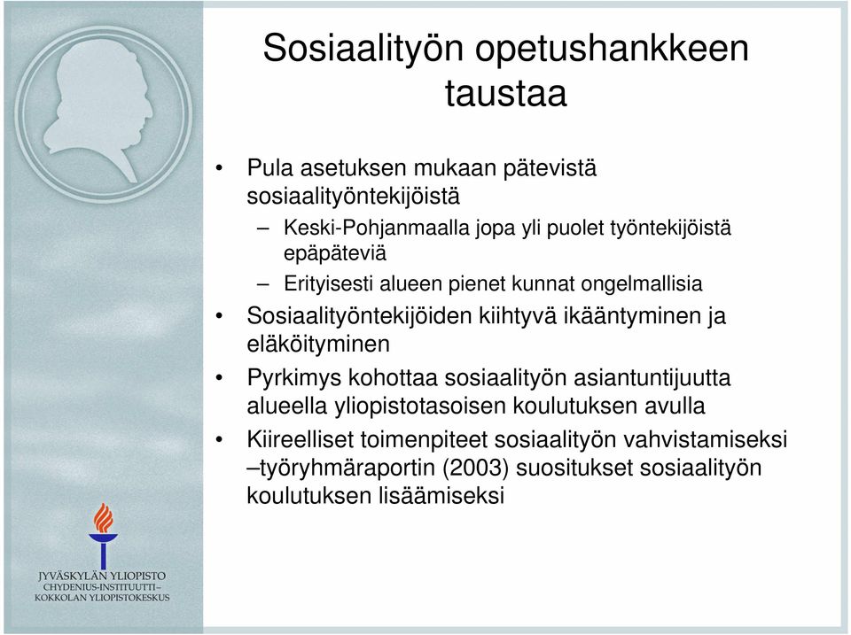 ikääntyminen ja eläköityminen Pyrkimys kohottaa sosiaalityön asiantuntijuutta alueella yliopistotasoisen koulutuksen