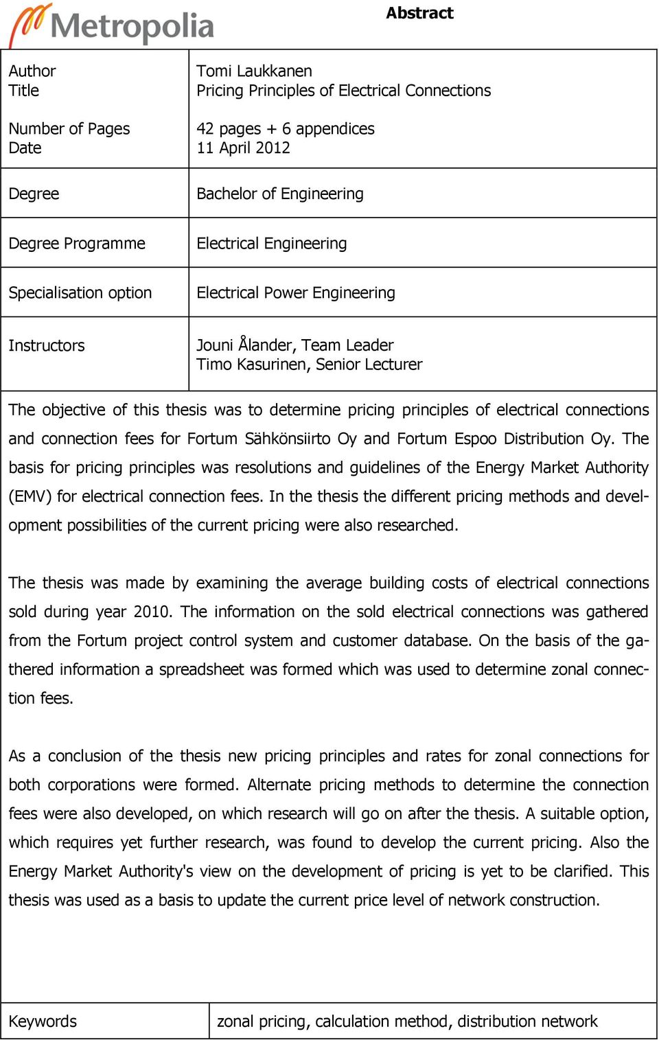 of electrical connections and connection fees for Fortum Sähkönsiirto Oy and Fortum Espoo Distribution Oy.