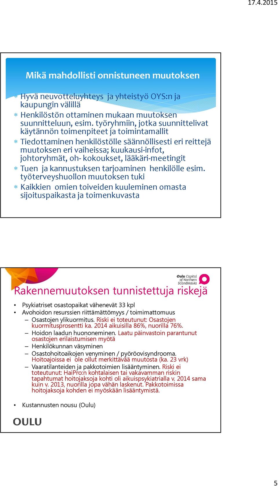 lääkäri meetingit Tuen ja kannustuksen tarjoaminen henkilölle esim.