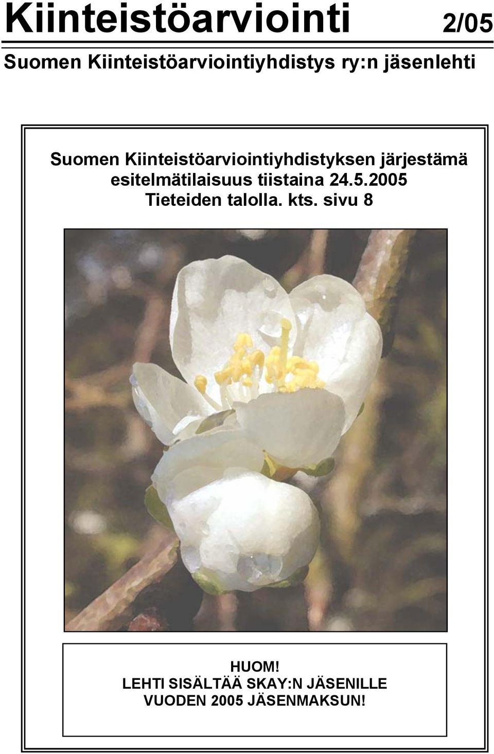 esitelmätilaisuus tiistaina 24.5.2005 Tieteiden talolla.