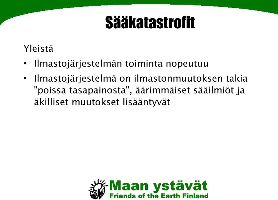 ilmastonmuutoksen takia "poissa tasapainosta",