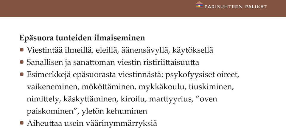 psykofyysiset oireet, vaikeneminen, mököttäminen, mykkäkoulu, tiuskiminen, nimittely,