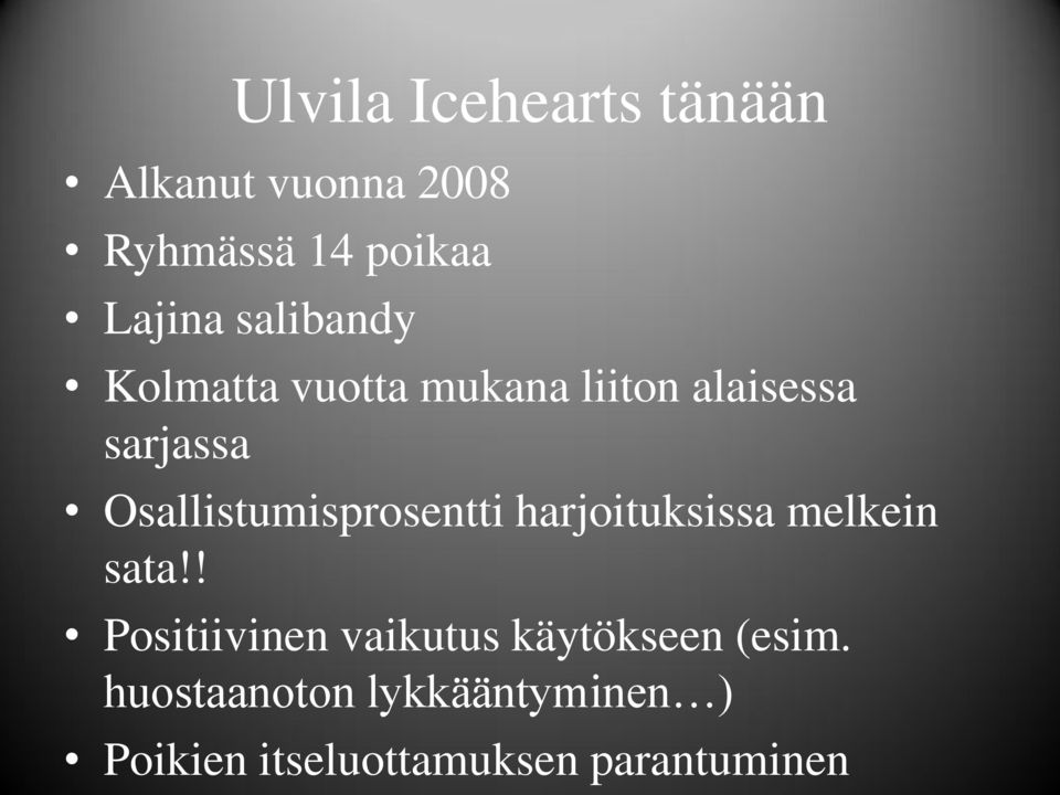 Osallistumisprosentti harjoituksissa melkein sata!