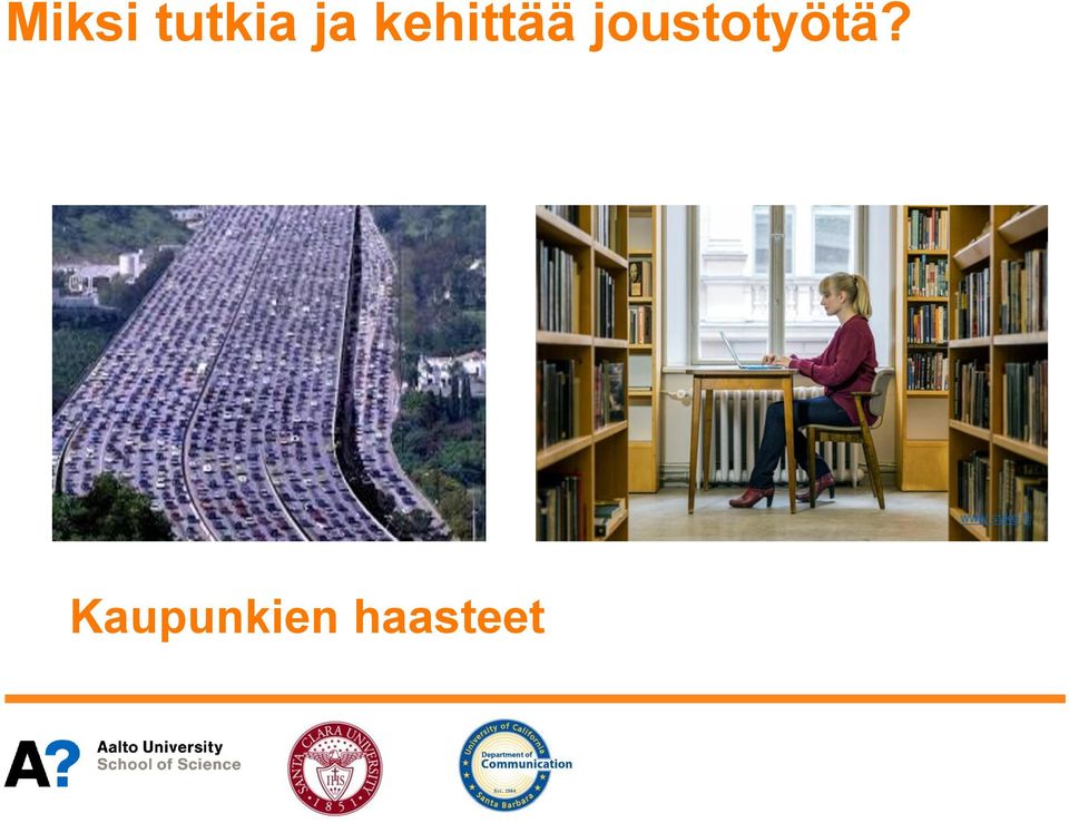 joustotyötä?