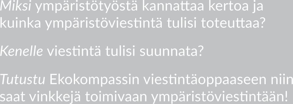 4 Kenelle viestintä tulisi suunnata?