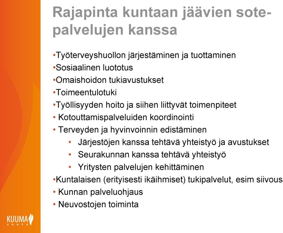 Terveyden ja hyvinvoinnin edistäminen Järjestöjen kanssa tehtävä yhteistyö ja avustukset Seurakunnan kanssa tehtävä yhteistyö