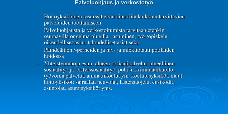 /-perheiden ja hiv- ja infektiotauti potilaiden hoidossa Yhteistyötahoja esim.