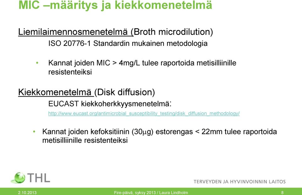 kiekkoherkkyysmenetelmä: http://www.eucast.