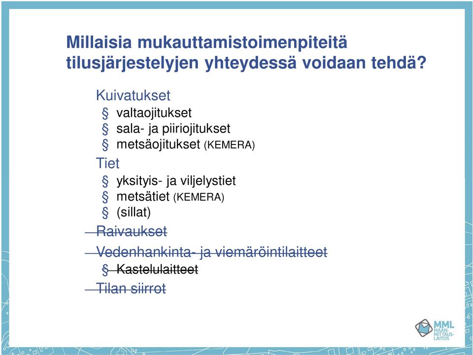 Kuivatukset valtaojitukset sala- ja piiriojitukset metsäojitukset