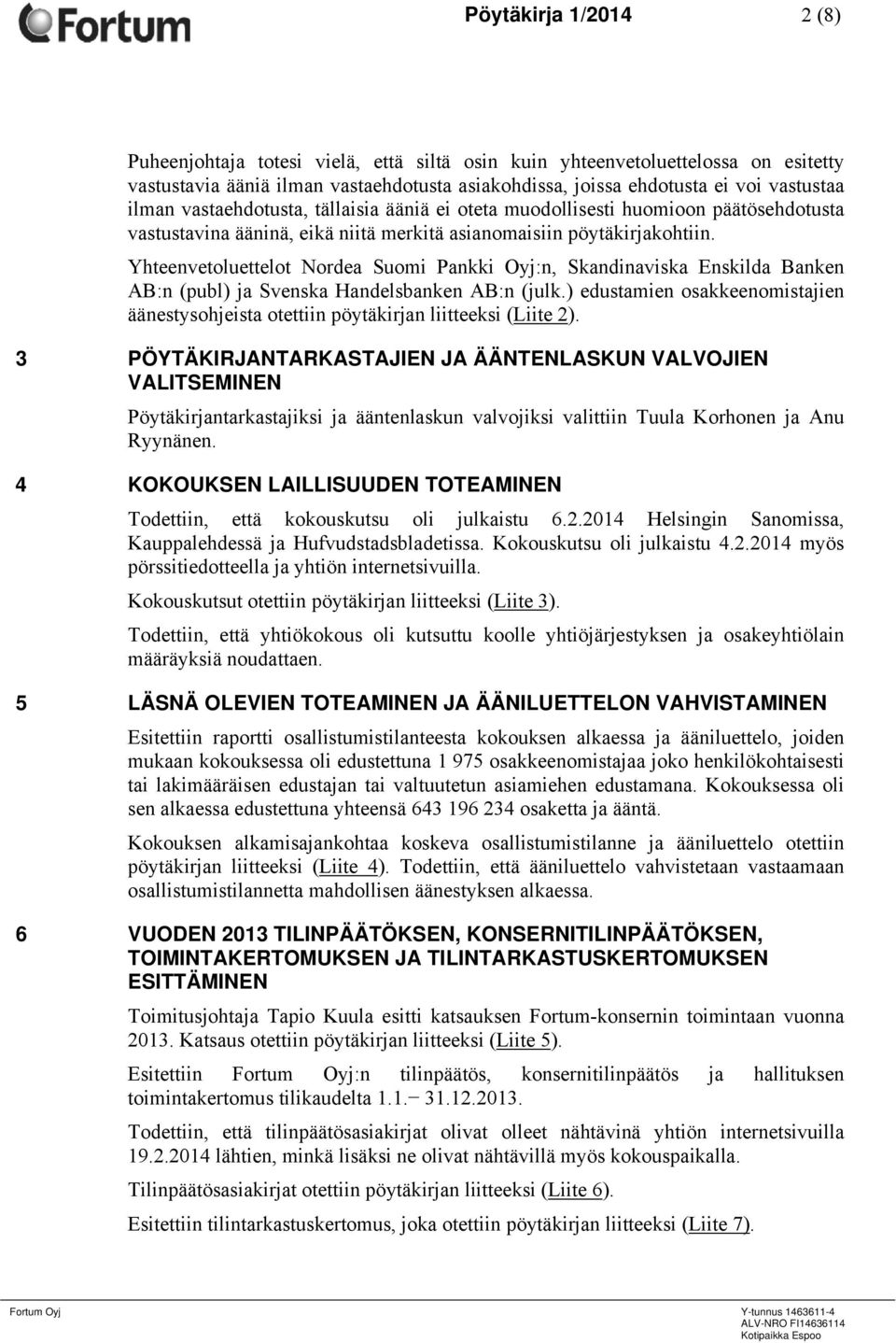 Yhteenvetoluettelot Nordea Suomi Pankki Oyj:n, Skandinaviska Enskilda Banken AB:n (publ) ja Svenska Handelsbanken AB:n (julk.