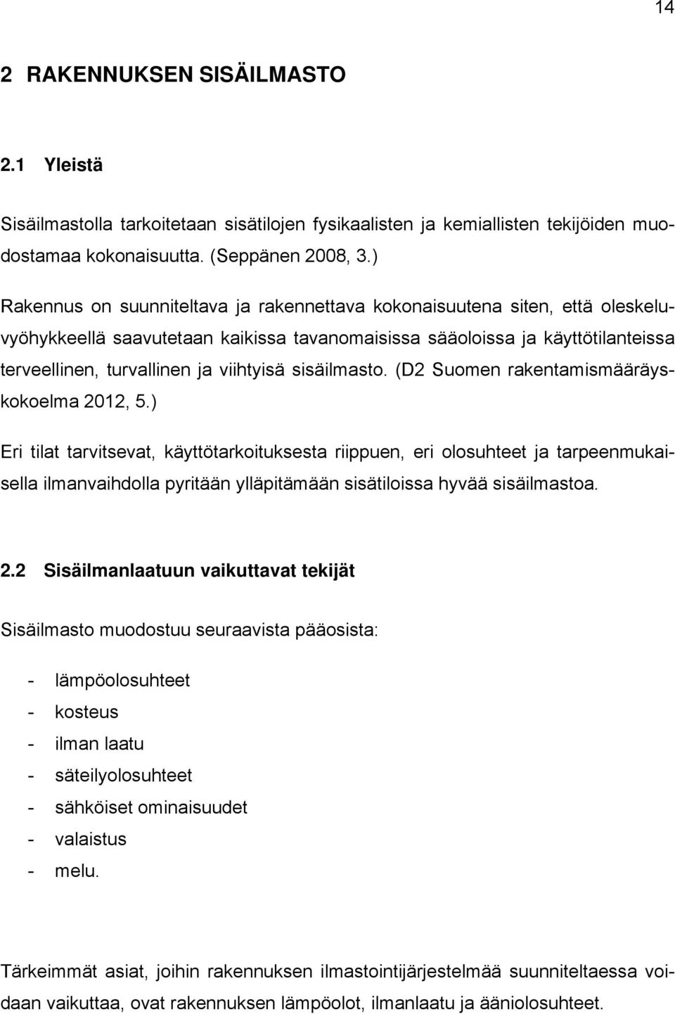 sisäilmasto. (D2 Suomen rakentamismääräyskokoelma 2012, 5.