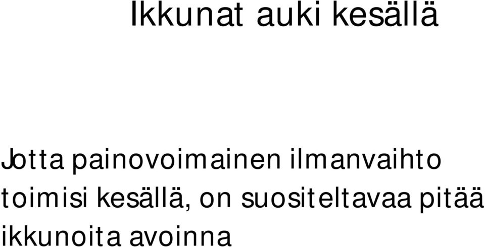 toimisi kesällä, on