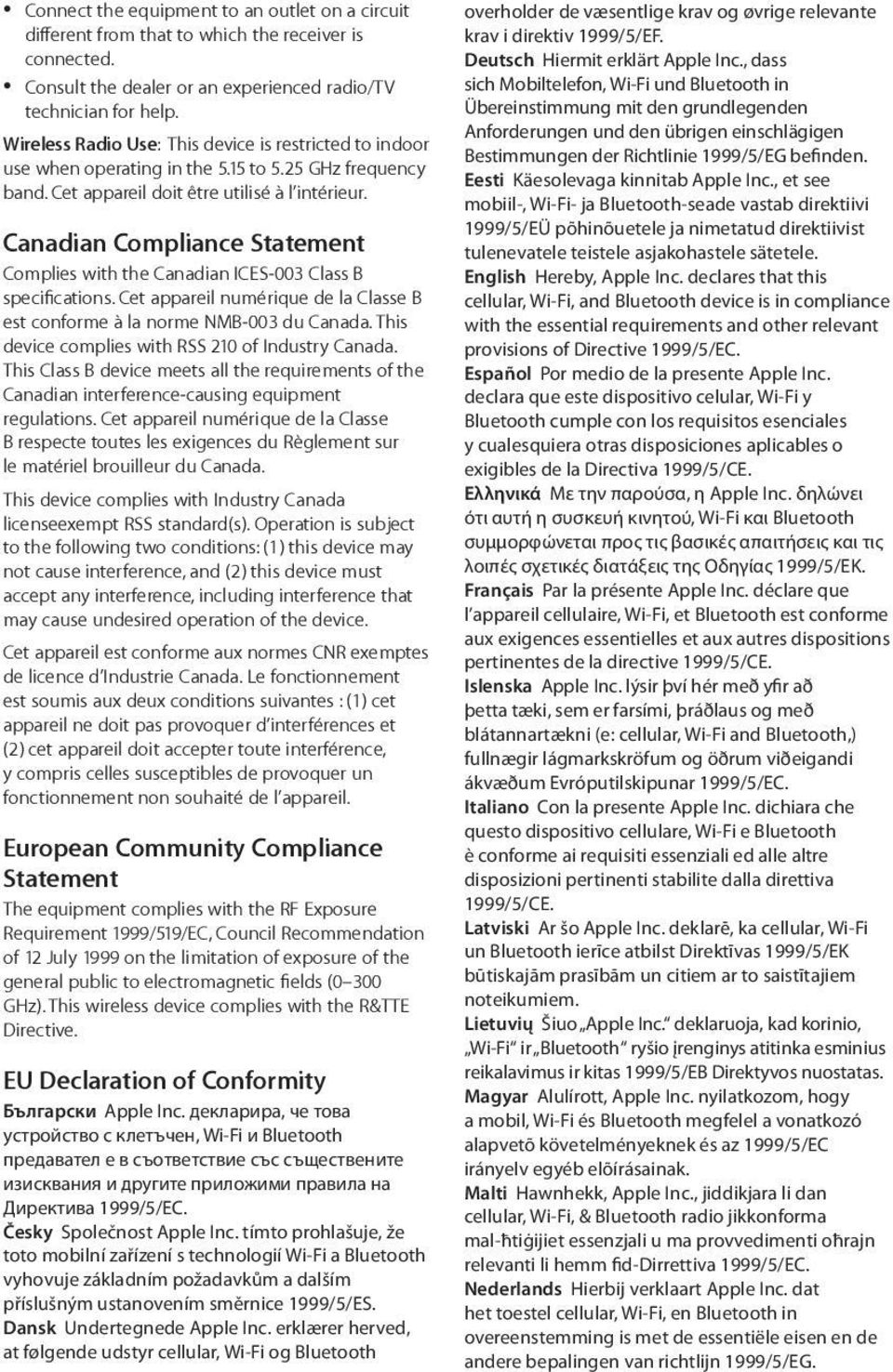 Canadian Compliance Statement Complies with the Canadian ICES-003 Class B specifications. Cet appareil numérique de la Classe B est conforme à la norme NMB-003 du Canada.
