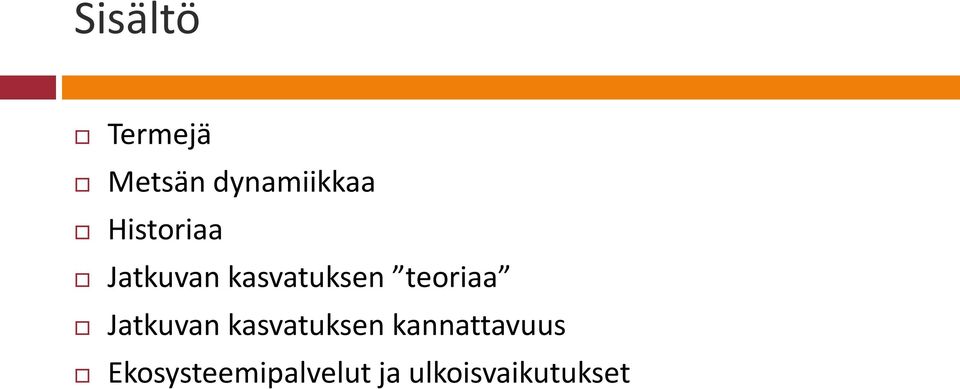 teoriaa Jatkuvan kasvatuksen