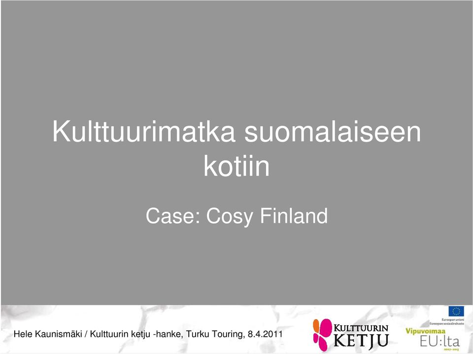 Hele Kaunismäki / Kulttuurin