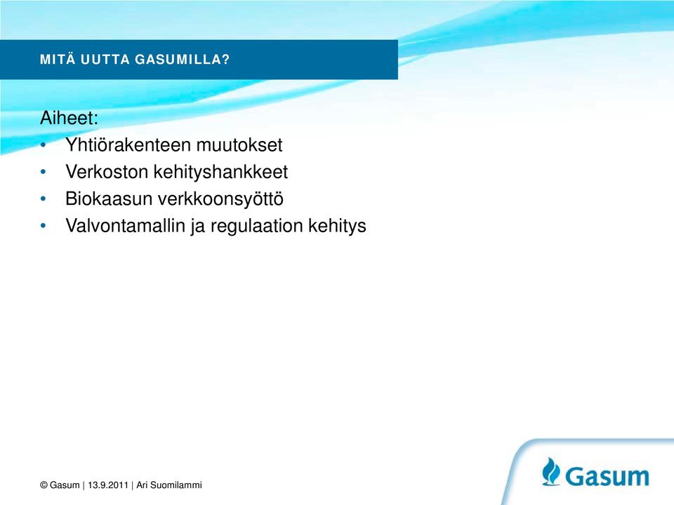 Verkoston kehityshankkeet Biokaasun