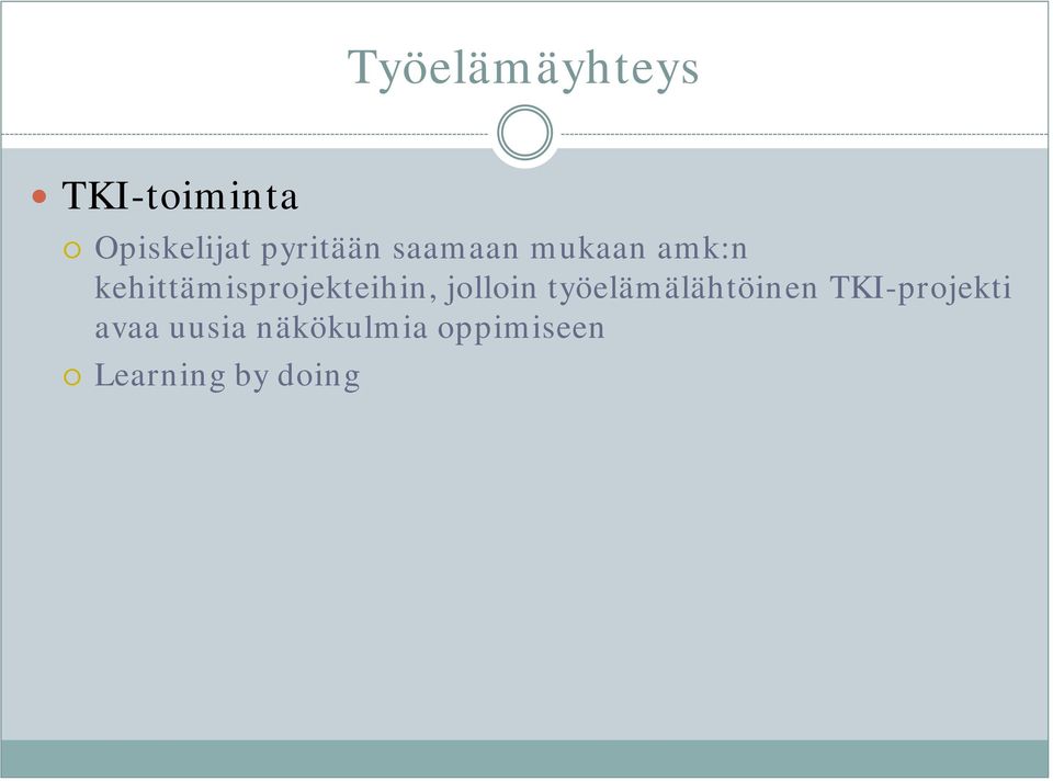 kehittämisprojekteihin, jolloin