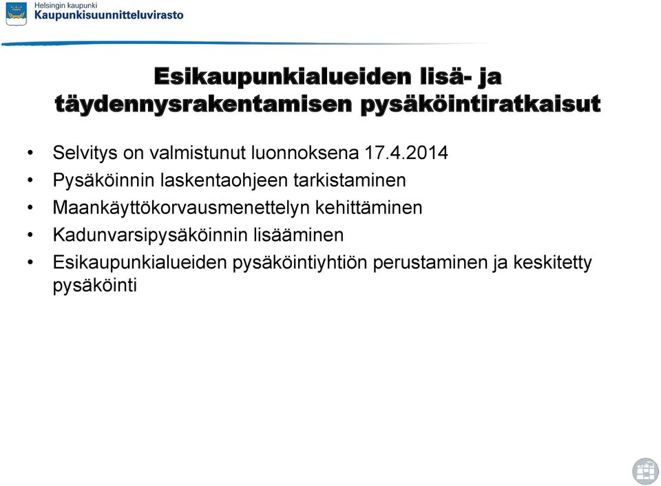 2014 Pysäköinnin laskentaohjeen tarkistaminen Maankäyttökorvausmenettelyn