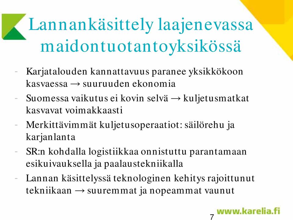 kuljetusoperaatiot: säilörehu ja karjanlanta - SR:n kohdalla logistiikkaa onnistuttu parantamaan esikuivauksella