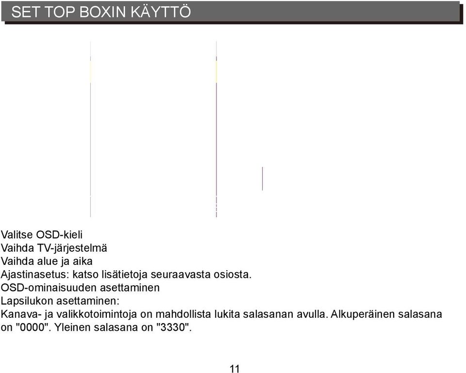 OSD-ominaisuuden asettaminen Lapsilukon asettaminen: Kanava- ja