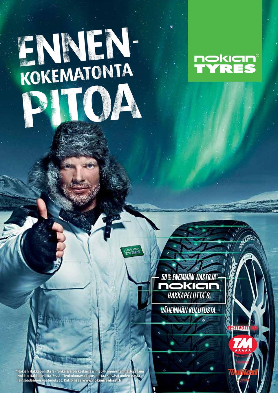 enemmän nastoja kuin Nokian Hakkapeliitta 7:ssä.