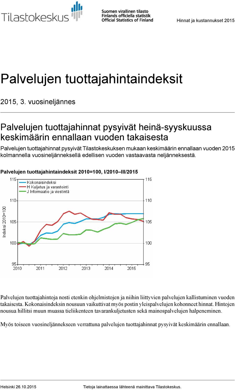 kolmannella vuosineljänneksellä edellisen vuoden vastaavasta neljänneksestä.