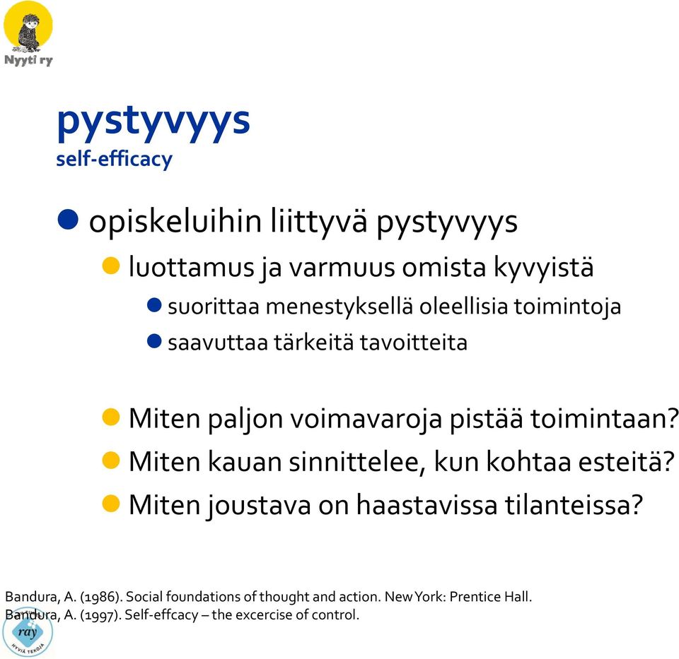 toiveikkuutta, jos mahdollisuuksia tulee tulevaisuudessa Sweeny, Carroll & Shepperd (2006).