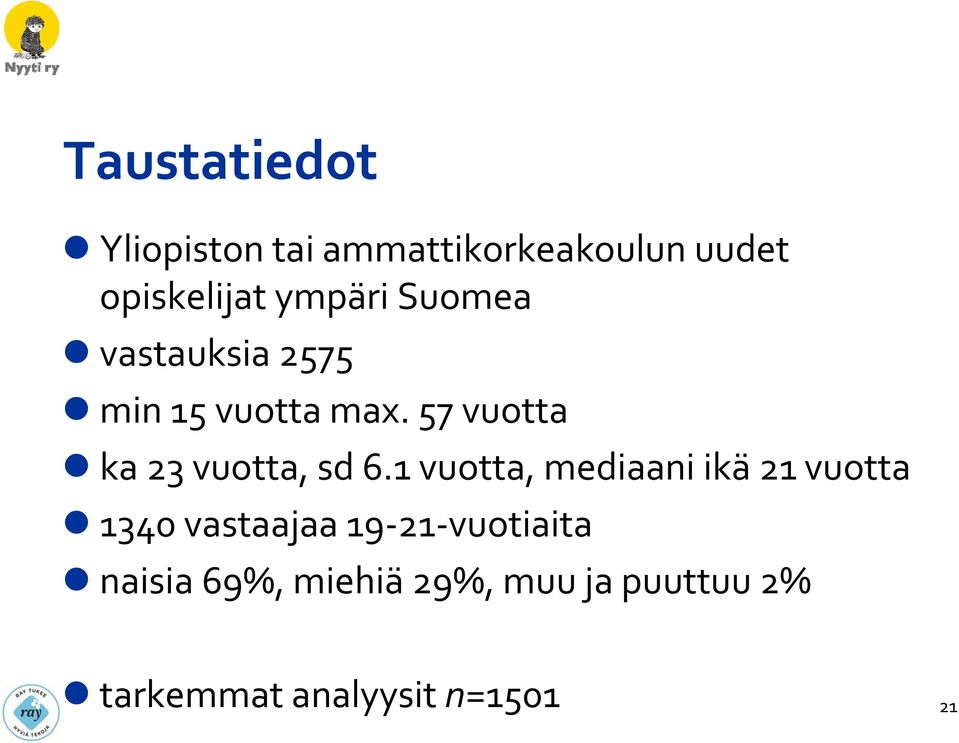 Huolehtimaan terveyteen vaikuttavista elämäntavoistasi, kuten riittävästä levosta, liikunnasta ja ravitsemuksesta?