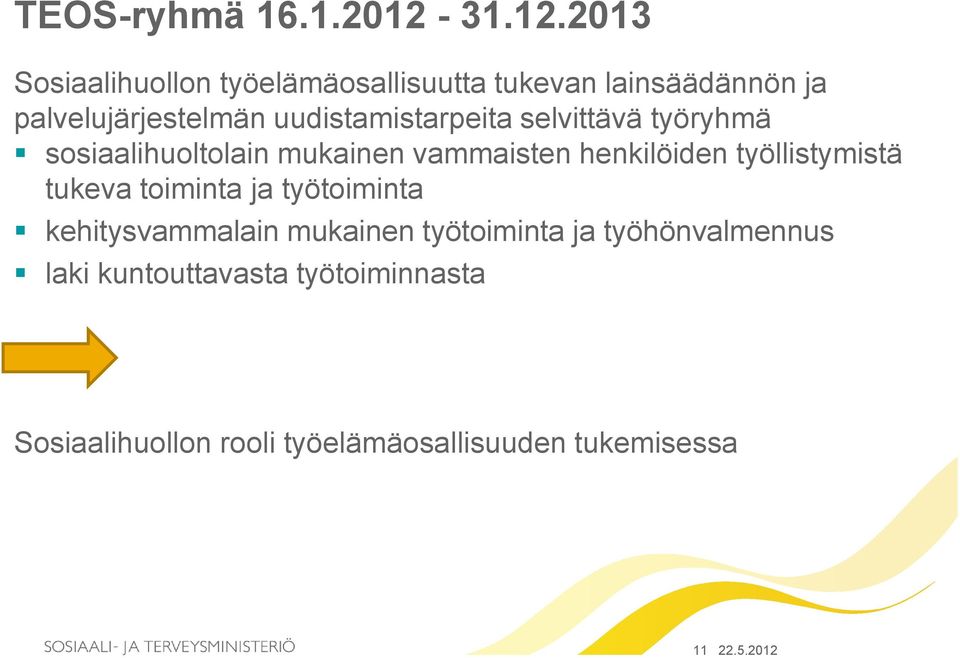 2013 Sosiaalihuollon työelämäosallisuutta tukevan lainsäädännön ja palvelujärjestelmän