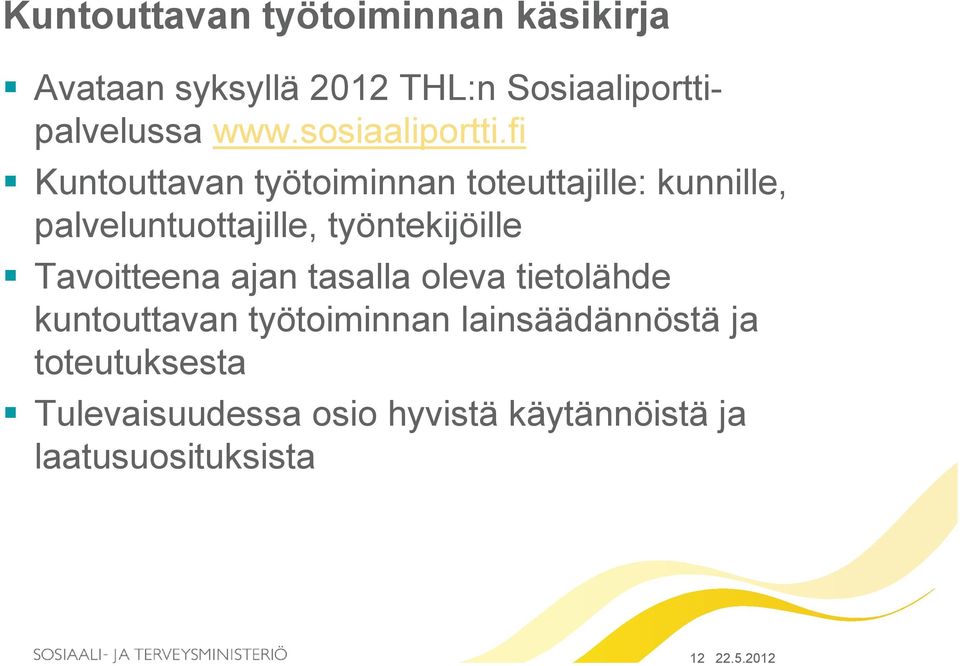 fi Kuntouttavan työtoiminnan toteuttajille: kunnille, palveluntuottajille, työntekijöille